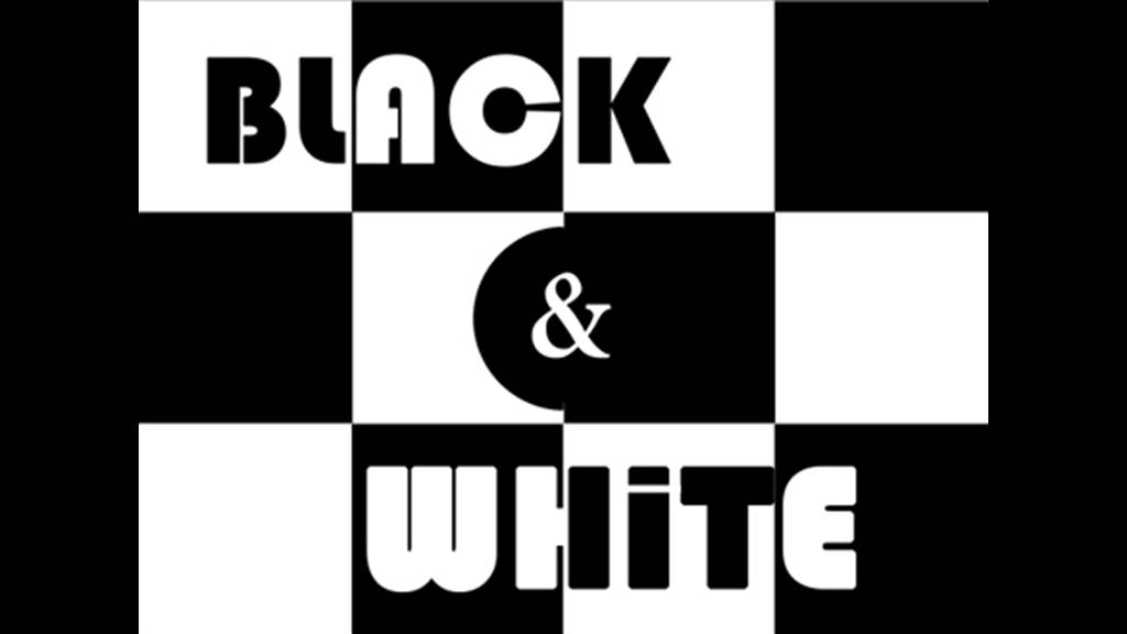BLACK & WHITE