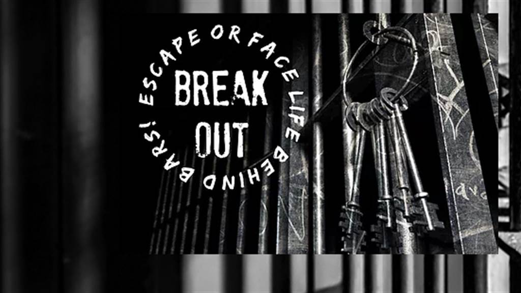 BREAK OUT!