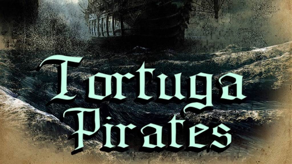 TORTUGA PIRATES
