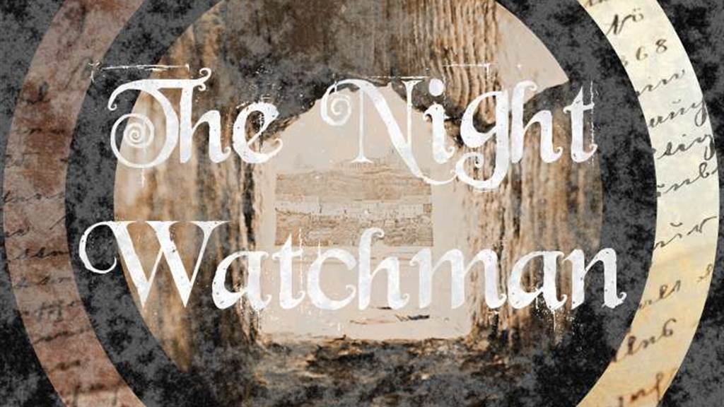 THE NIGHT WATCHMAN