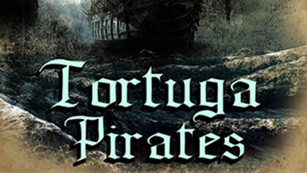 TORTUGA PIRATES