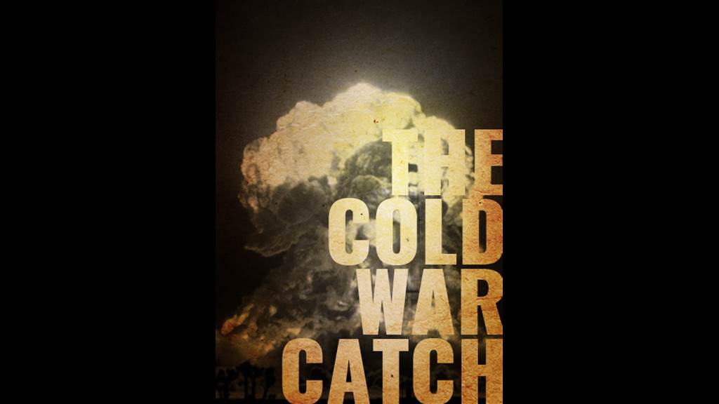 THE COLD WAR CATCH