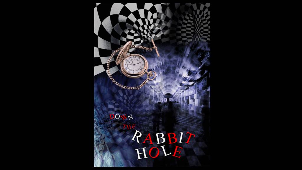 DOWN THE RABBIT HOLE