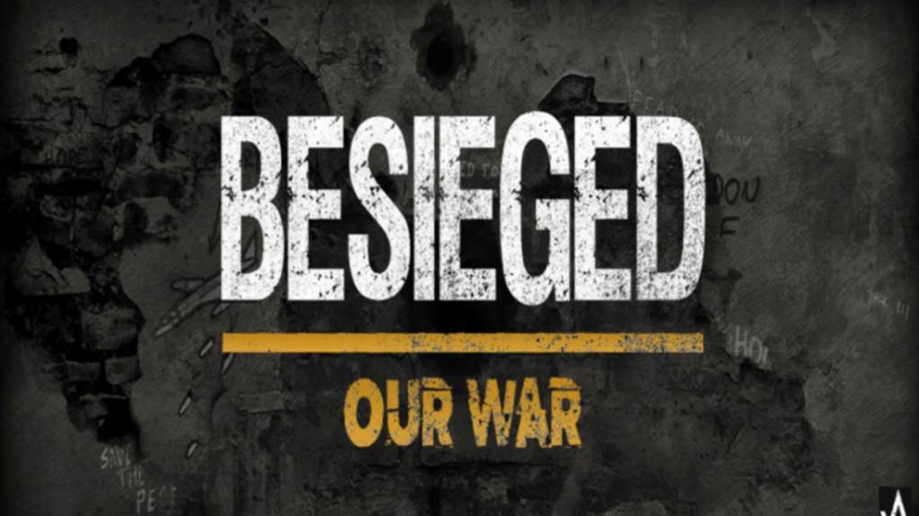 Besieged: Our War