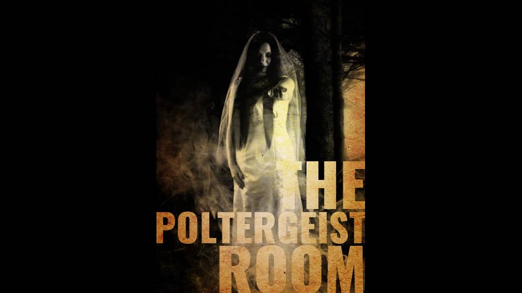 THE POLTERGEIST ROOM