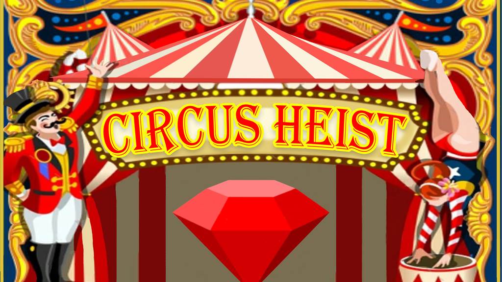 Circus Heist