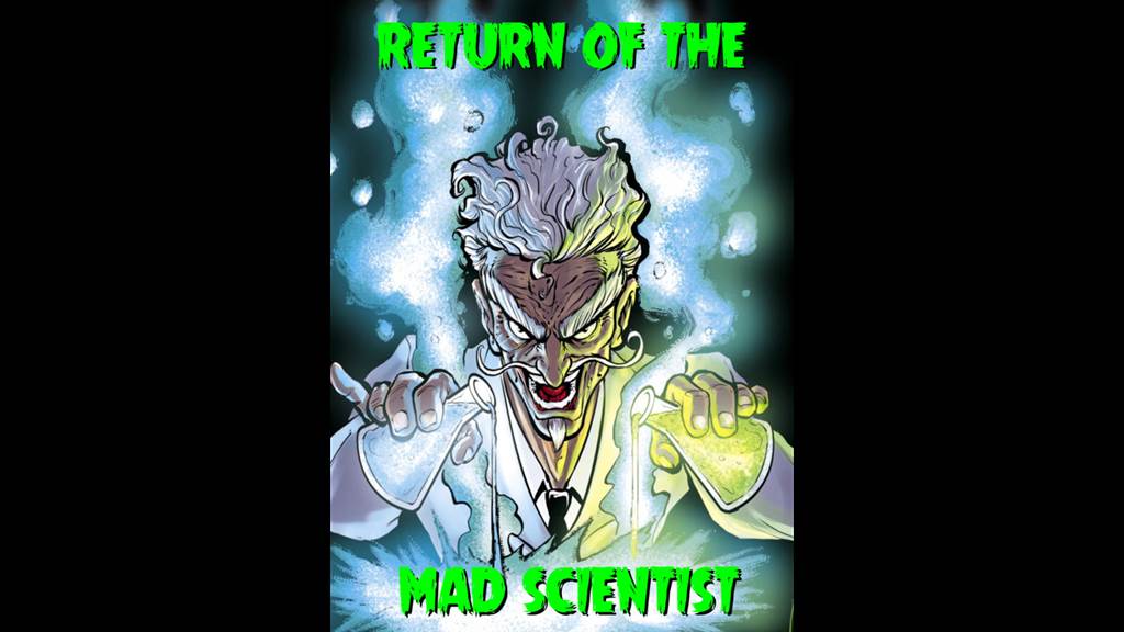 RETURN OF THE MAD SCIENTIST
