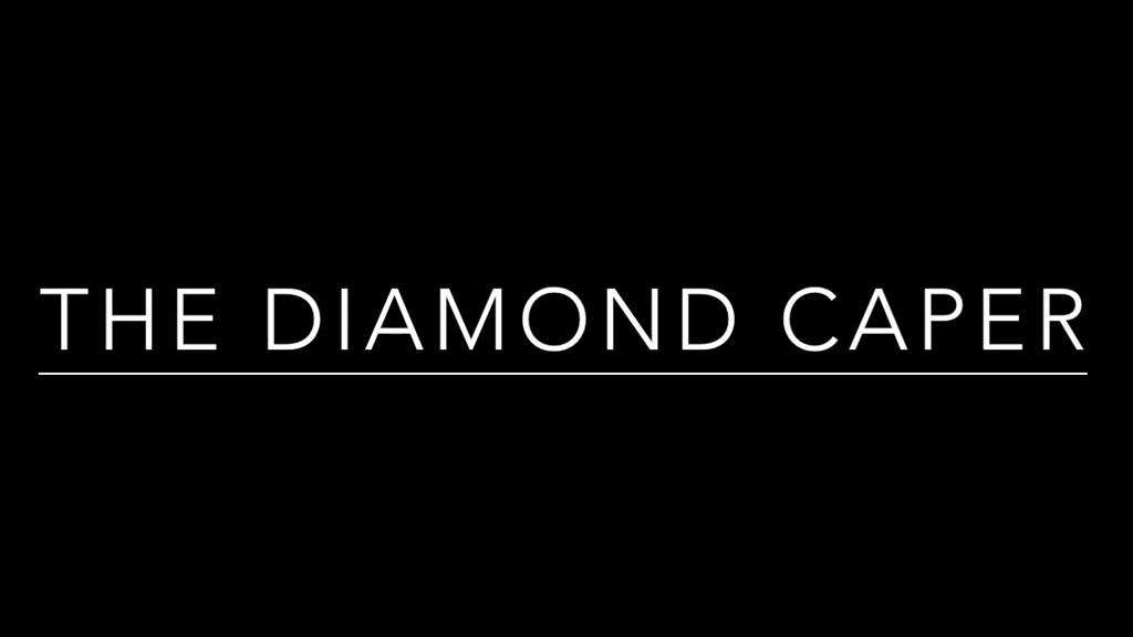 THE DIAMOND CAPER